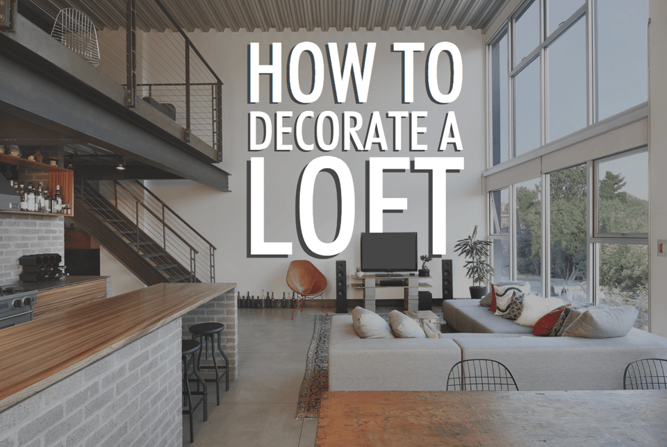 How to Decorate Your Loft | Blog | Jeff Reynolds