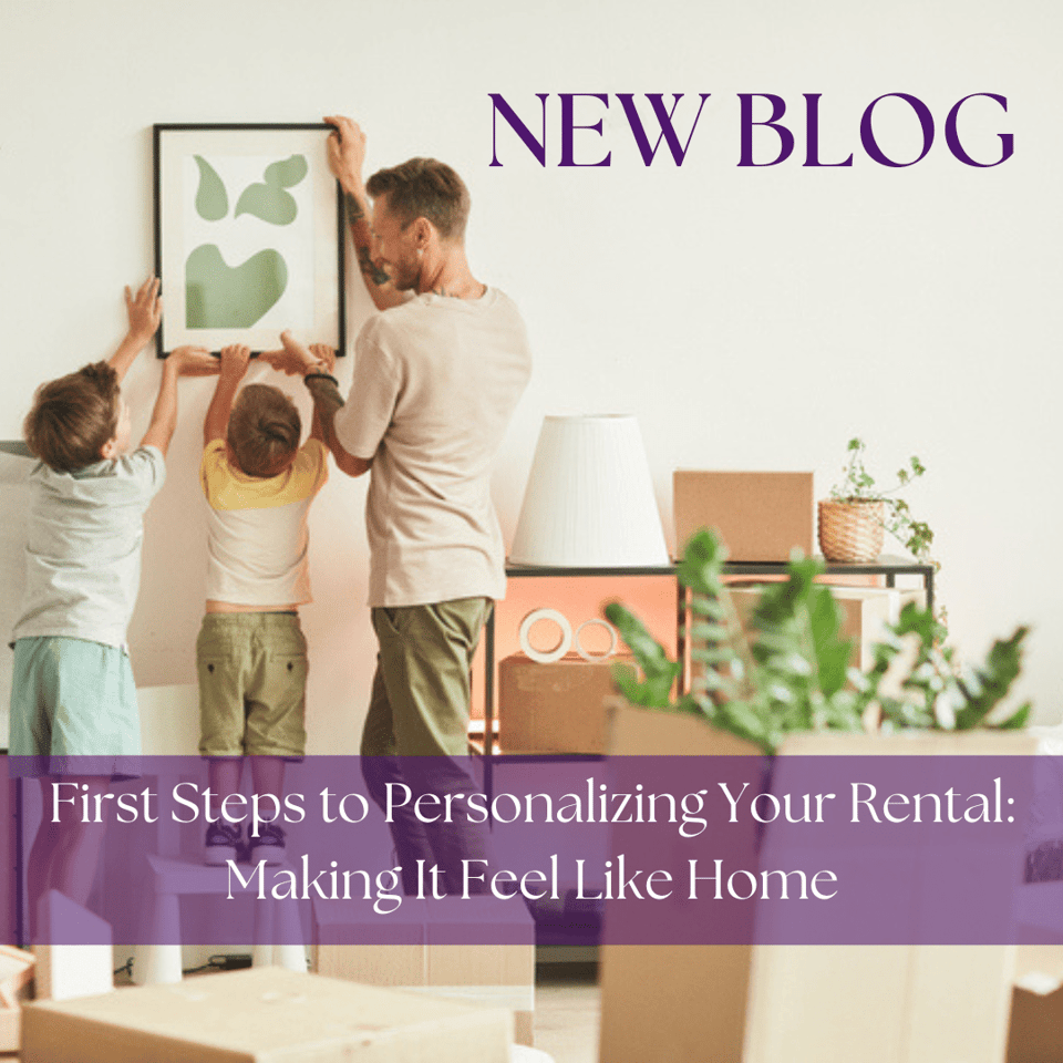 First Steps to Personalizing Your Rental: Making It Feel Like Home