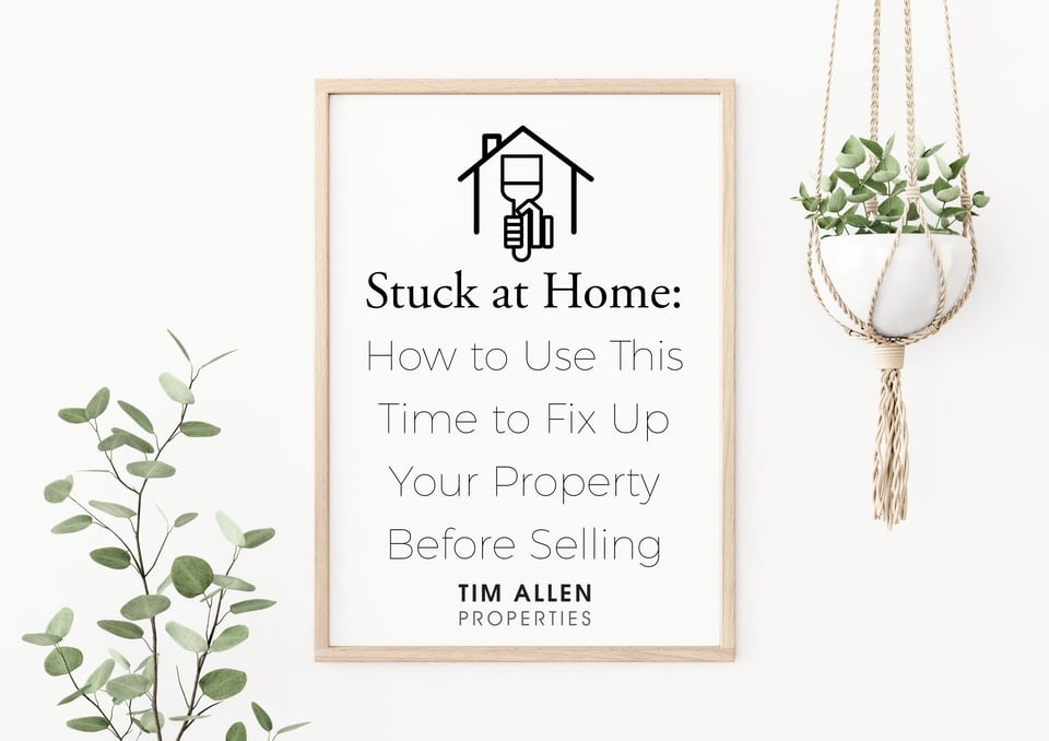 How to Use This Time to Fix Up Your Property Before Selling | Tim Allen ...