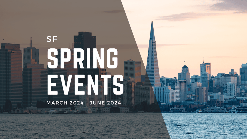 Things to Do in San Francisco - Spring Events 2024 | San Francisco Real ...