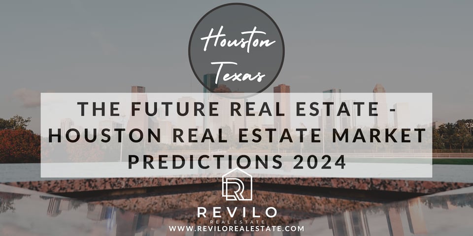 The Future Real Estate - Houston REal Estate Market Predictions 2024 ...