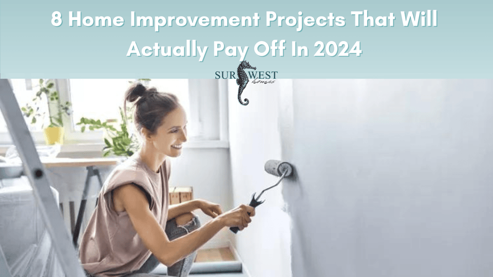 8 Home Improvement Projects That Will Actually Pay Off In 2024 | Sur ...