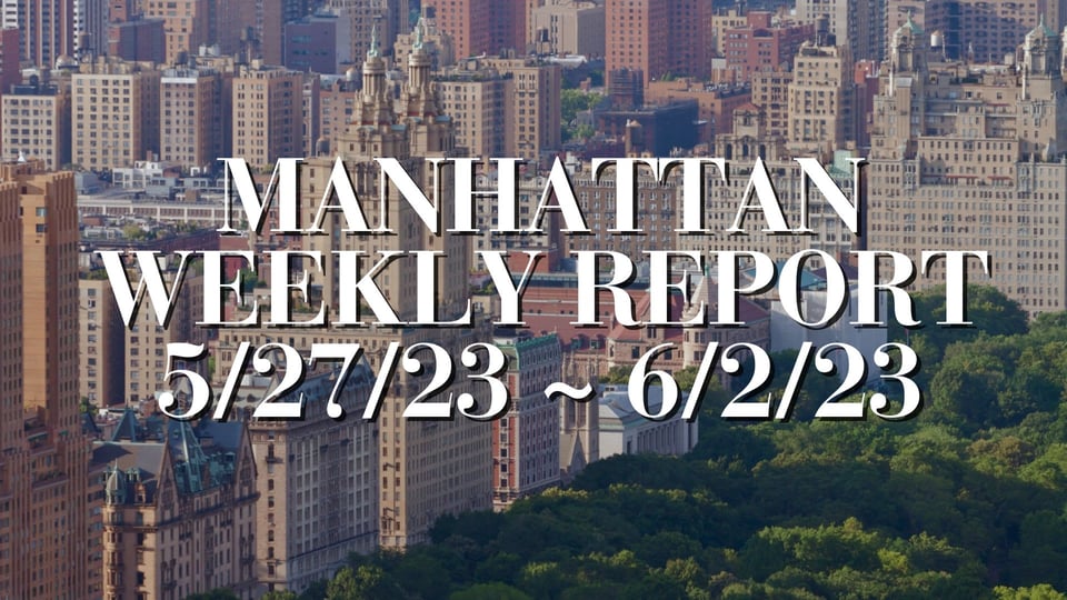 Manhattan Weekly Report 5/27/23 ~ 6/2/23