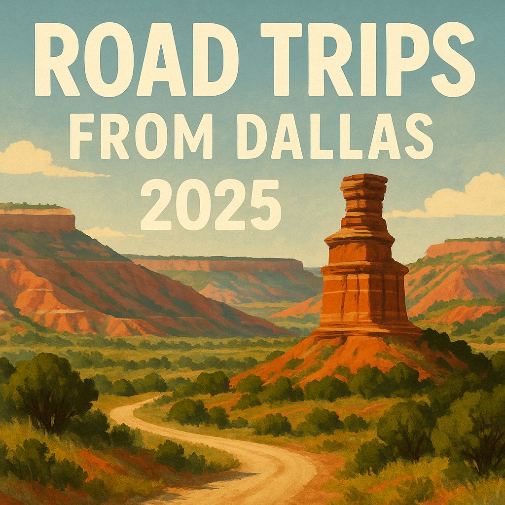 alt="Road Trips from Dallas 2025 promotional artwork featuring Palo Duro Canyon landscape with scenic cliffs and adventure vibes"