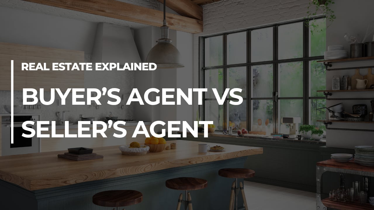 Buyer’s Agent vs Seller’s Agent