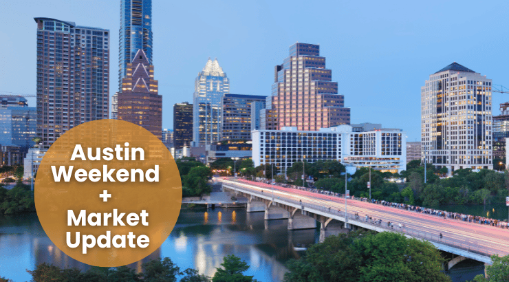 What’s Happening in Austin This Weekend + Market Insights You Should Know