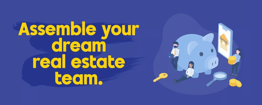 “Assemble your dream real estate team” beside agents saving coins with a piggy bank.