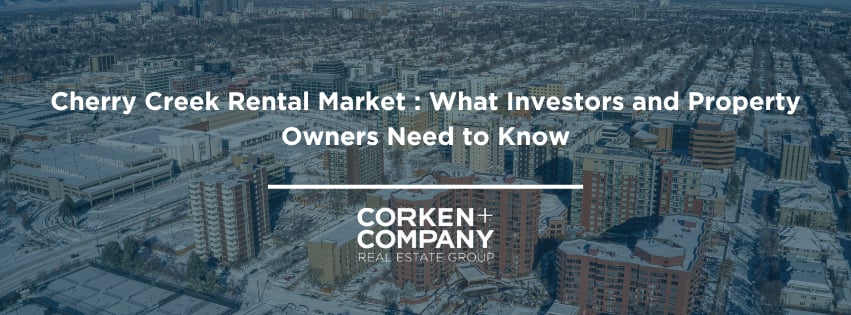 Cherry Creek Rental Market : What Investors and Property Owners Need to Know
