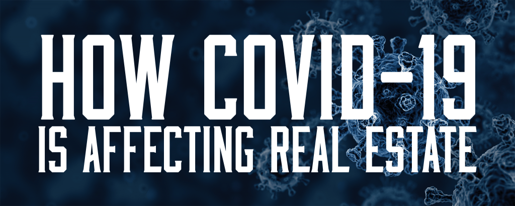 How Covid-19 is Affecting Real Estate