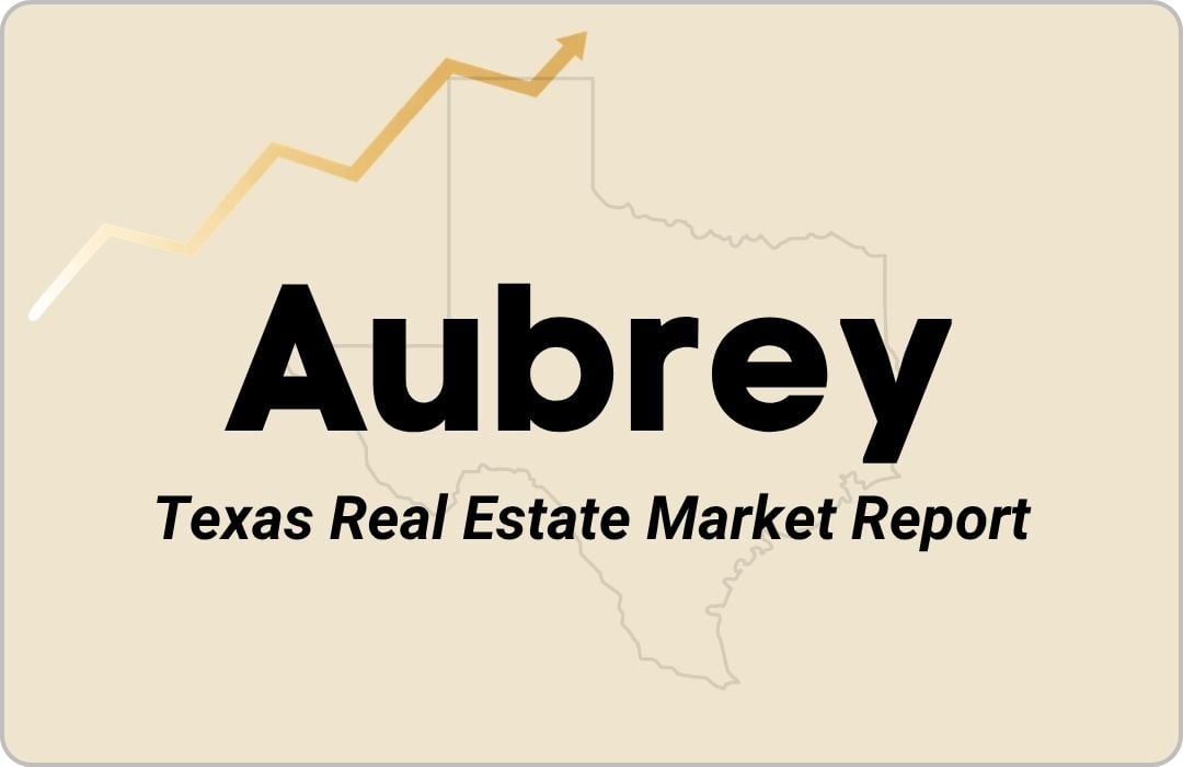 Aubrey Texas real estate market report