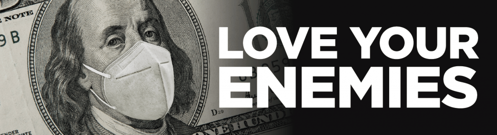 Love Your Enemies