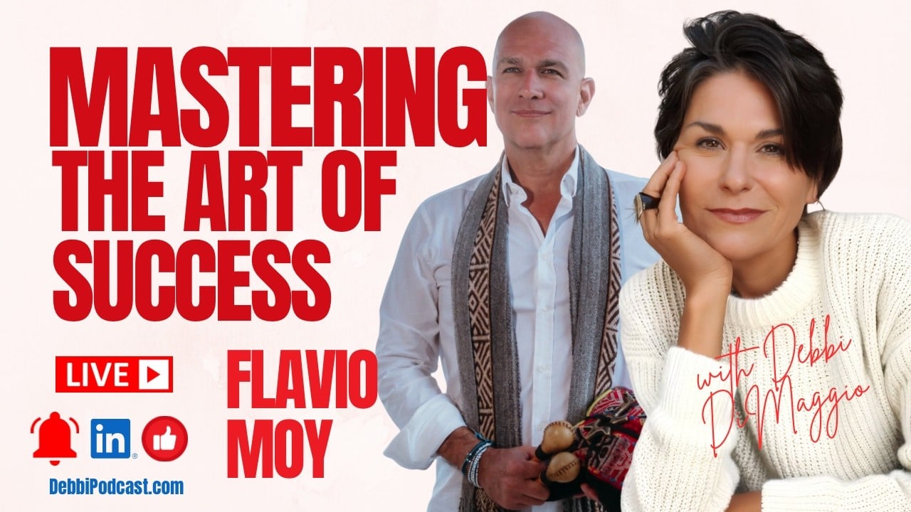Mastering the Art of Success podcast promo featuring Flavio Moy and Debbi DiMaggio.