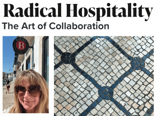 Radical Hospitality.  The Art of Collaboration.