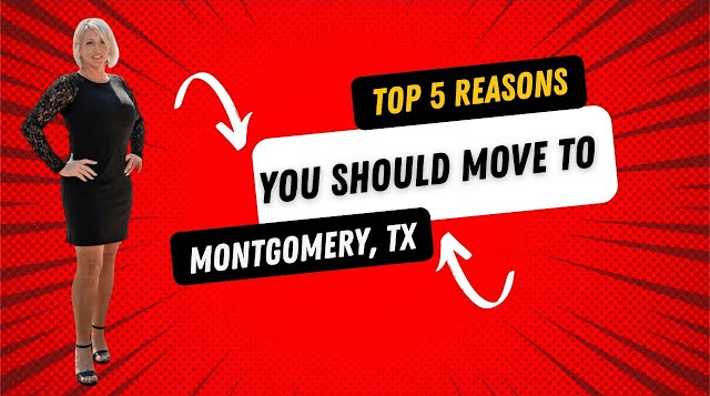  Top 5 Reasons why you should consider moving to Montgomery Texas
