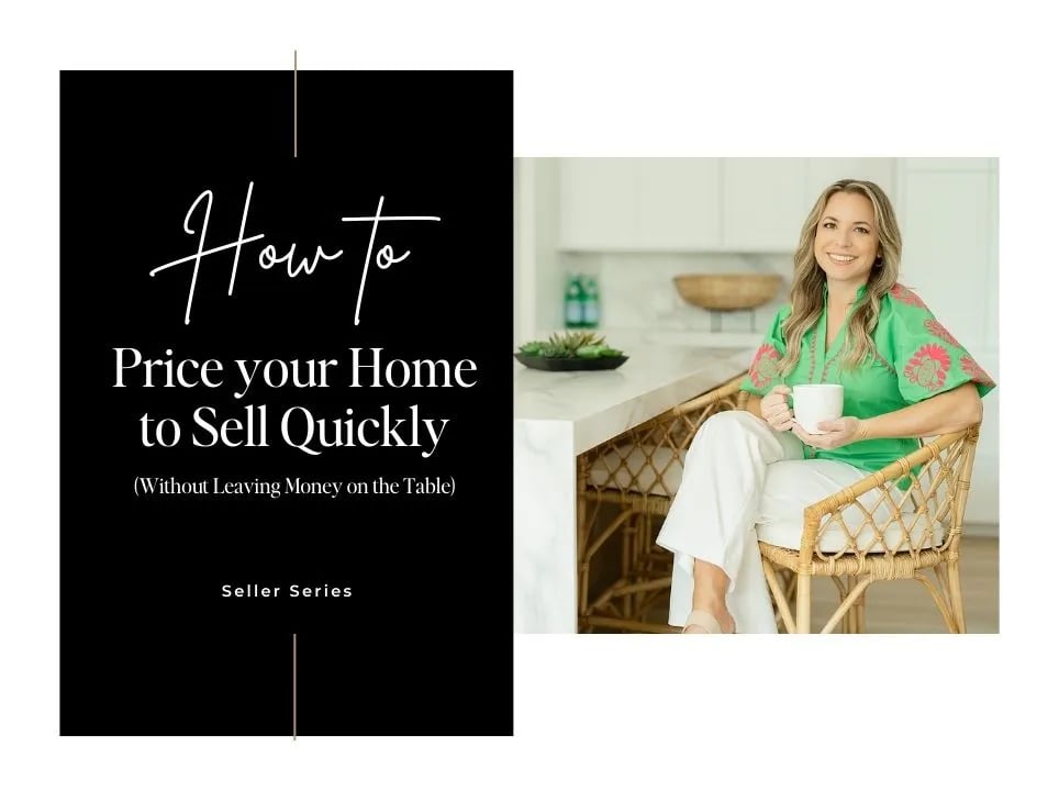 How To Price Your Home To Sell Quickly (Without Leaving Money On The Table!)