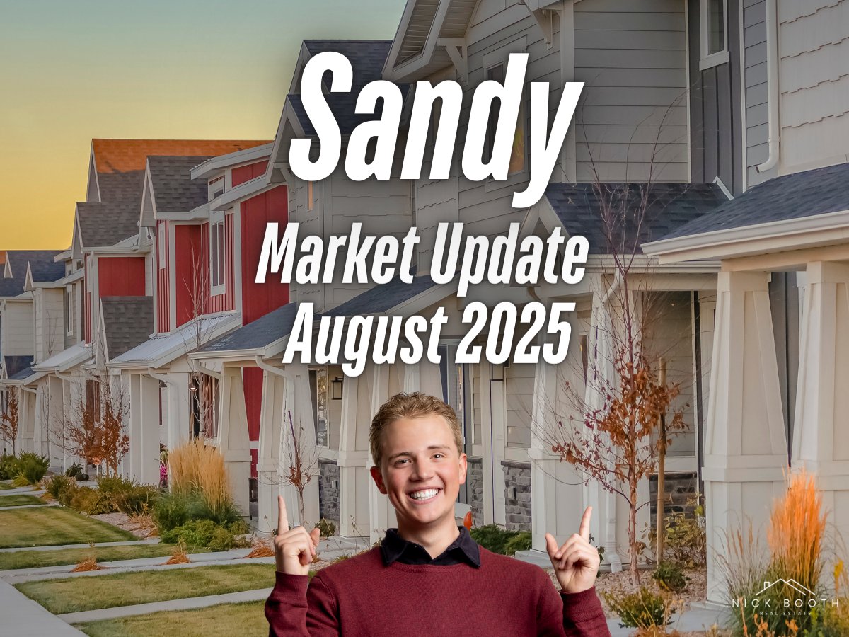 Nick Booth real estate market update for Sandy in August 2025 highlighting prices, inventory, and neighborhood trends.