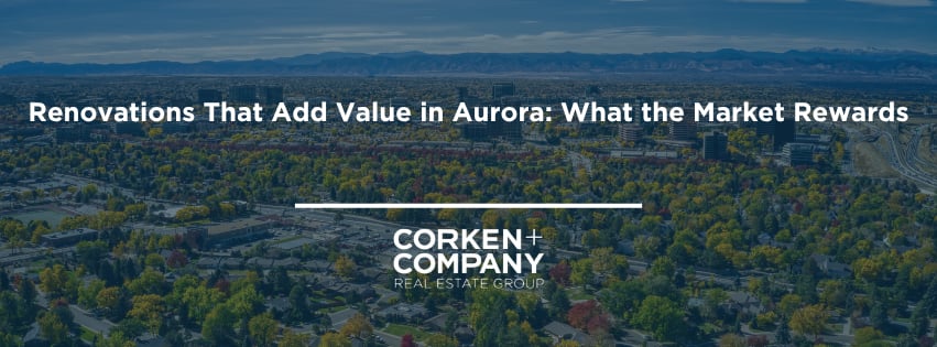 Renovations That Add Value in Aurora: What the Market Rewards