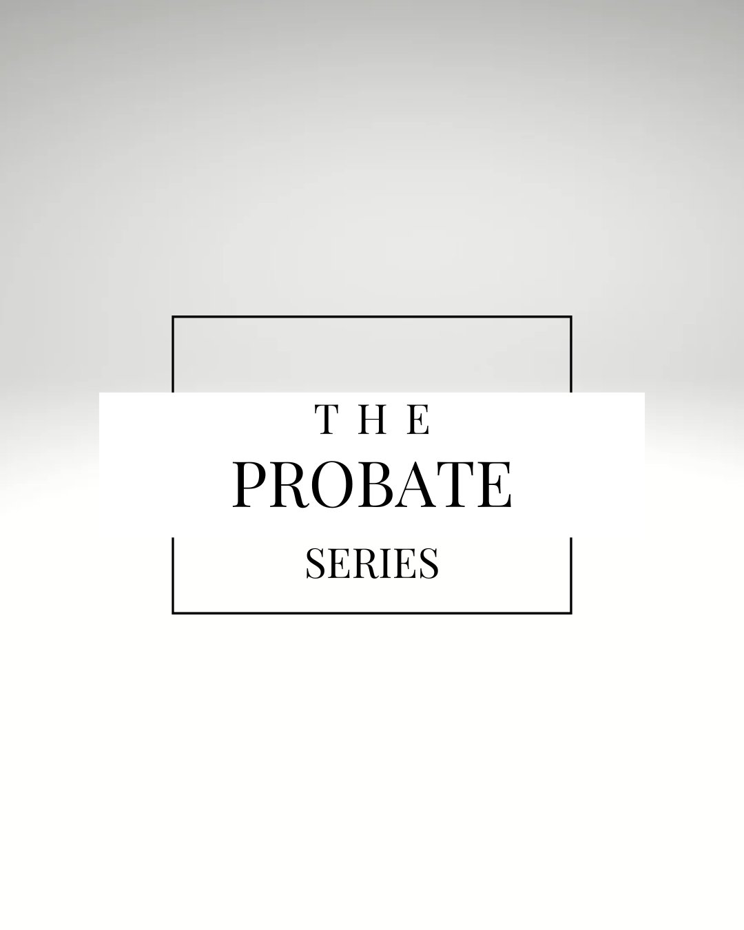 THE PROBATE SERIES-Fiduciary Responsibilities