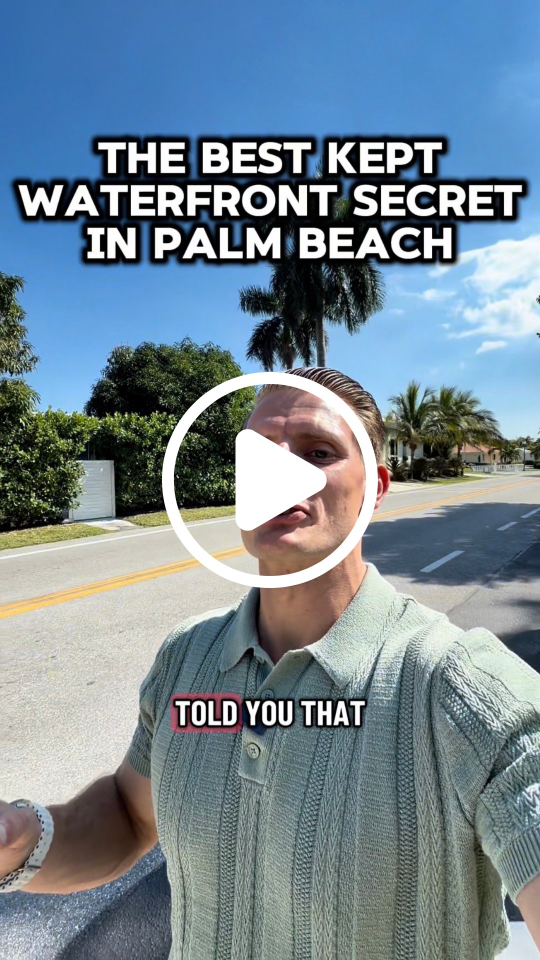 Man on a Palm Beach street beneath the headline “The best kept waterfront secret in Palm Beach.”