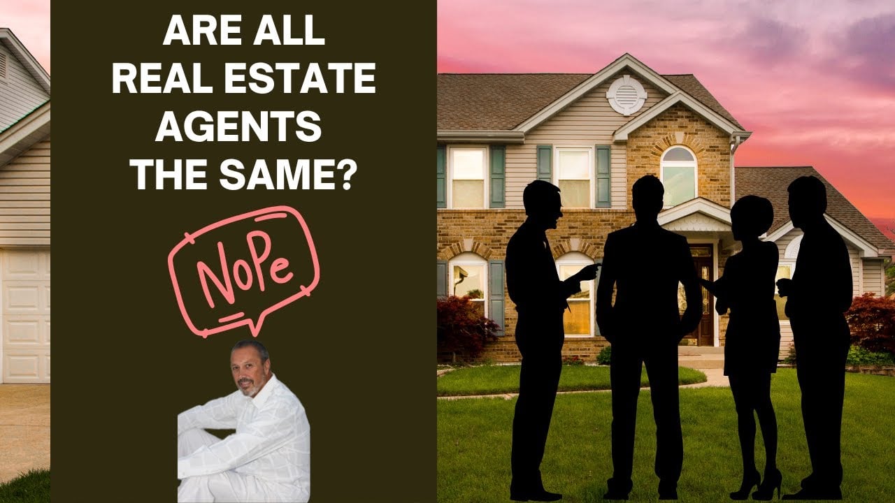 Are All Real Estate Agents The Same?