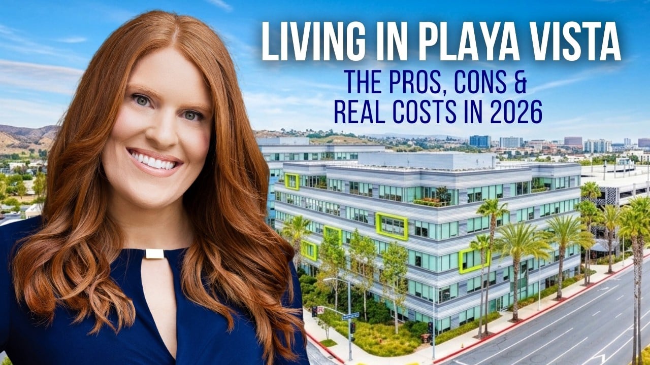 Living in Playa Vista | The Pros, Cons, & Real Costs in 2026