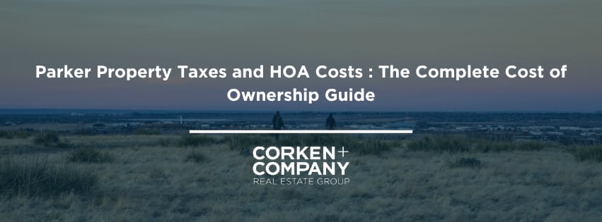 Parker Property Taxes and HOA Costs : The Complete Cost of Ownership Guide