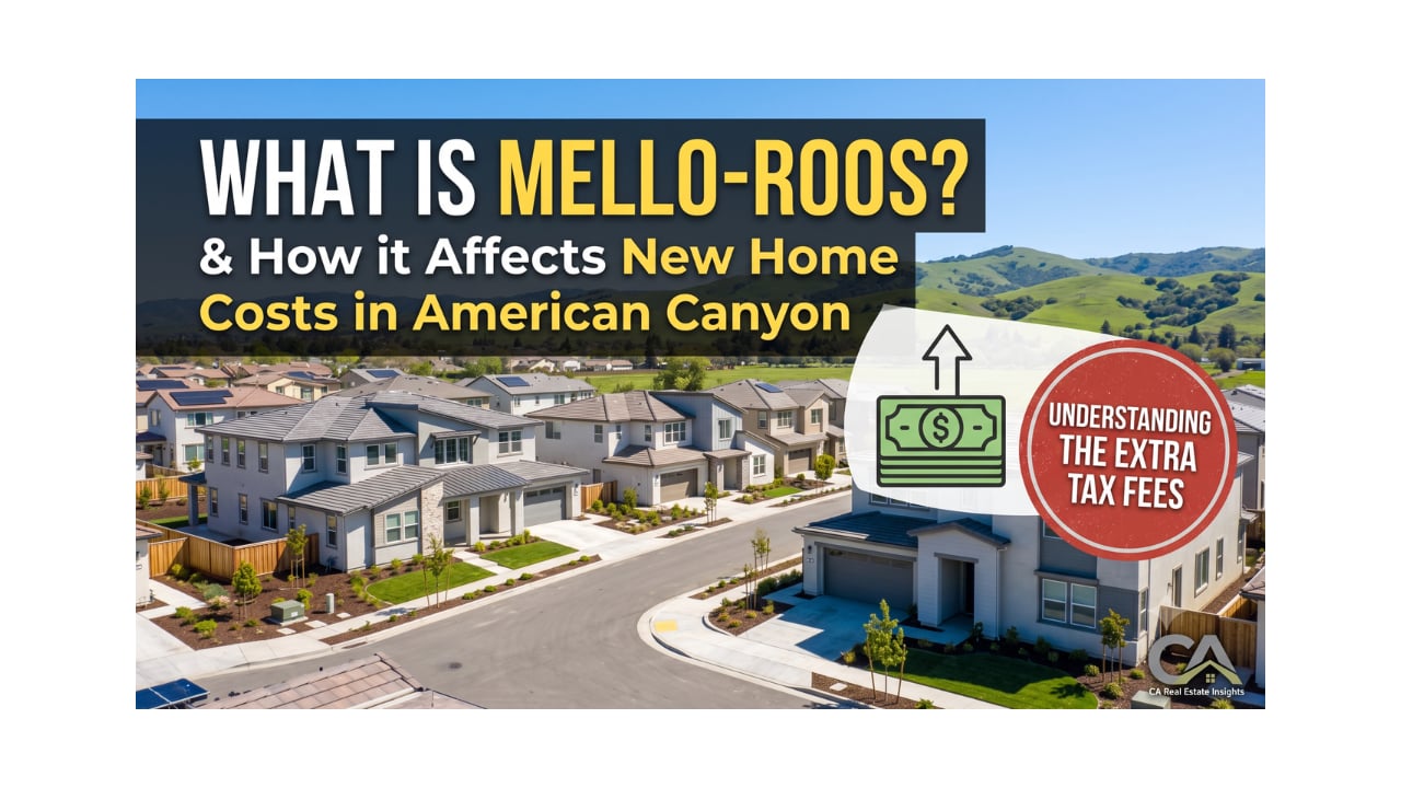 What Is Mello-Roos? How It Affects Your Monthly Payment in American Canyon
