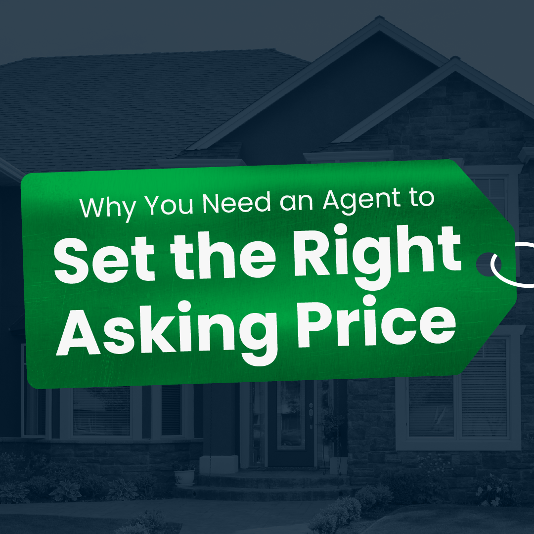 Why You Need an Agent To Set the Right Asking Price