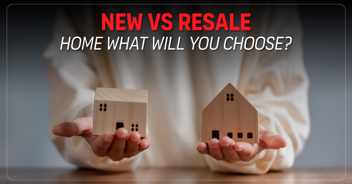 How to Choose Between a New Construction Home and a Resale Home