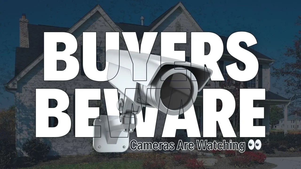 Buyer Beware: Security Cameras and Showings in Today’s Market
