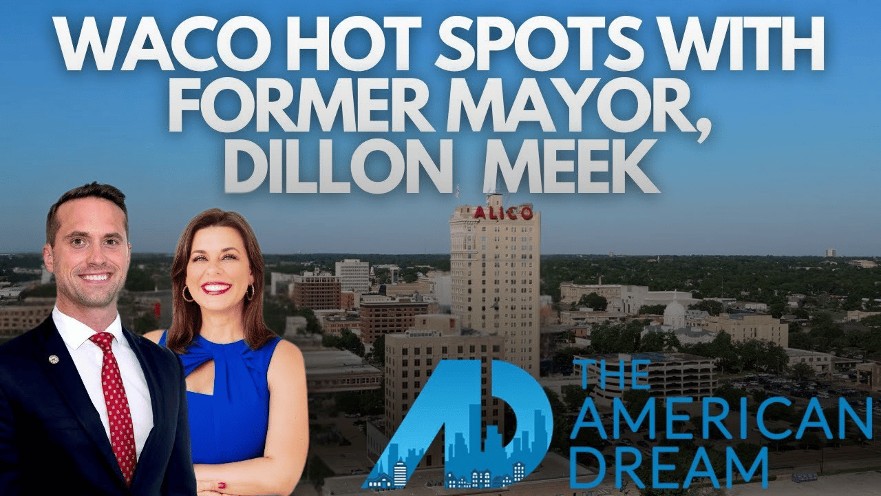  Waco Hotspots with Former Waco Mayor, Dillon Meek | American Dream TV