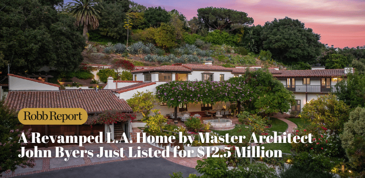 A Revamped L.A. Home by Master Architect John Byers Just Listed for $12.5 Million