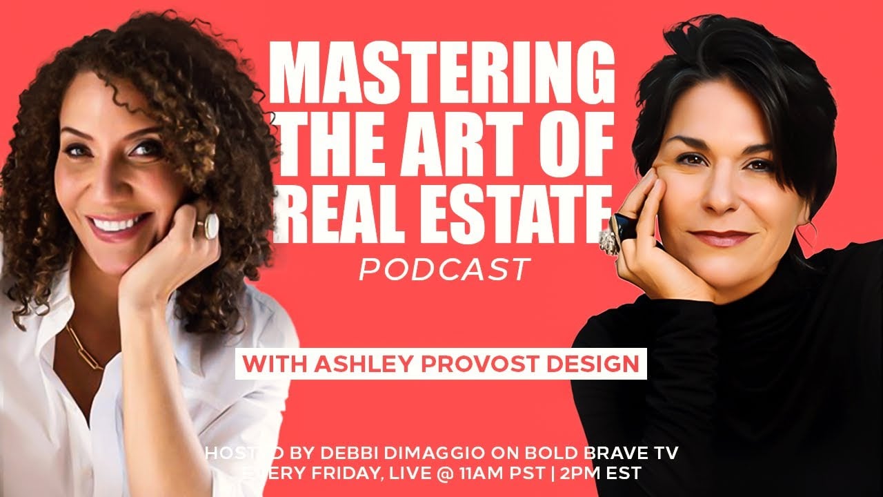 Ashley Provost Design, Guest | Mastering The Art of Real Estate hosted by Debbi DiMaggio