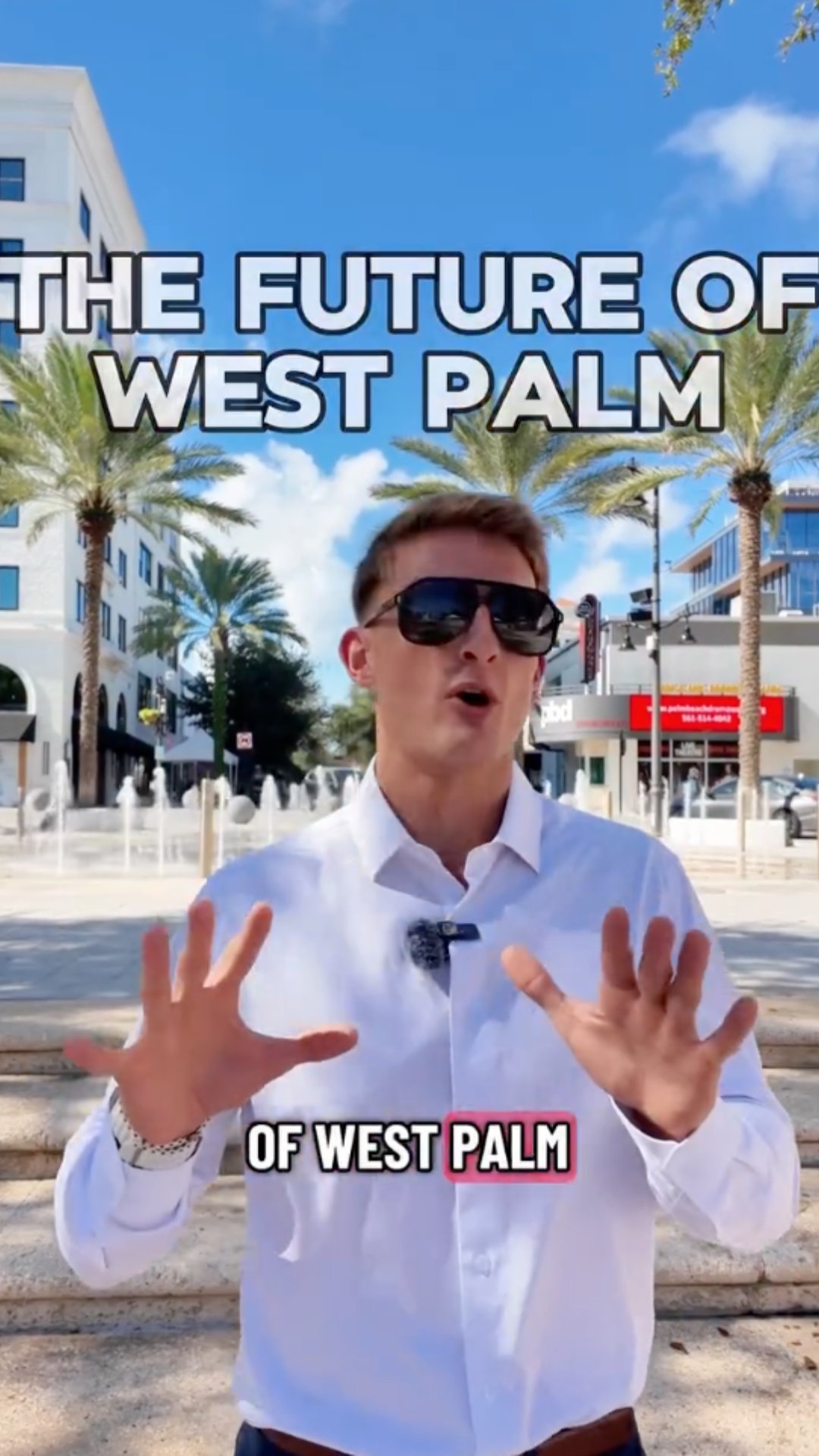 Man in a white shirt and sunglasses presents on a palm-lined street beneath “The Future of West Palm” text.