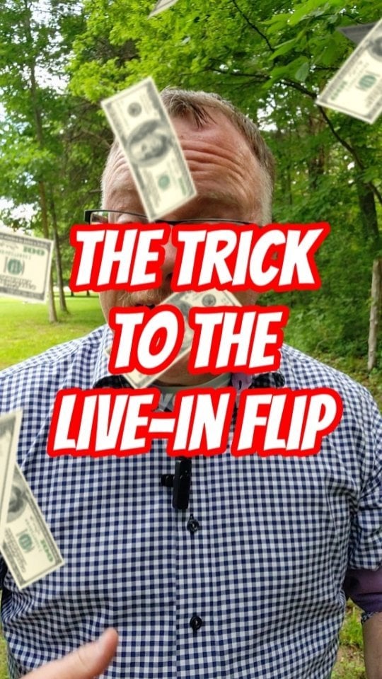 The Trick to the Live-In Flip