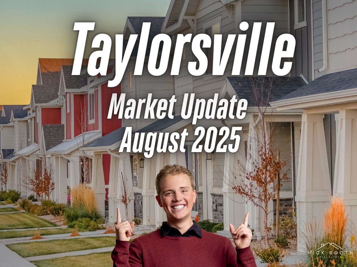 Nick Booth real estate market update for Taylorsville in August 2025 highlighting prices, inventory, and neighborhood trends.