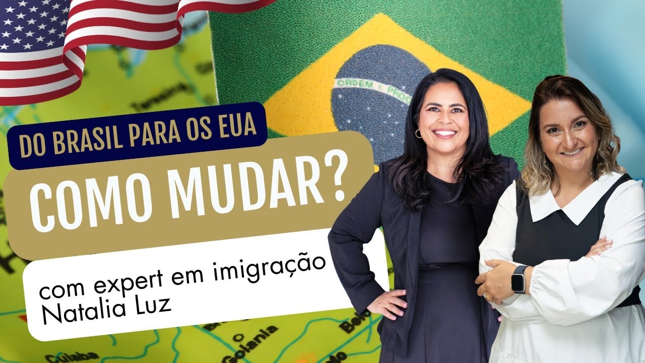 Mudando do Brasil para USA com a EXPERT em imigração Natália Luz