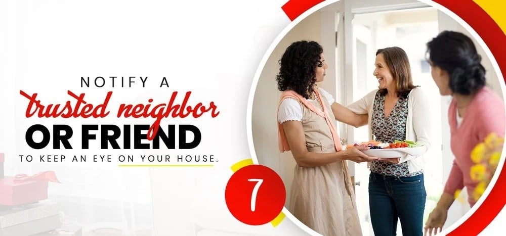 Tip 7: Notify a trusted neighbor or friend to watch your house; women greet each other at a doorway.