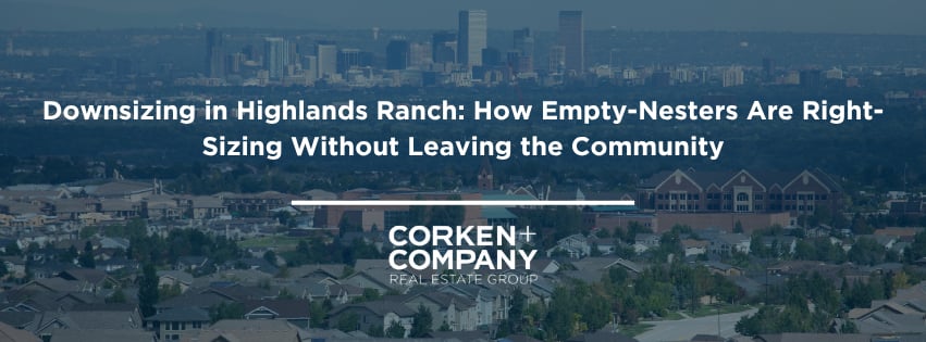 Downsizing in Highlands Ranch: How Empty-Nesters Are Right-Sizing Without Leaving the Community