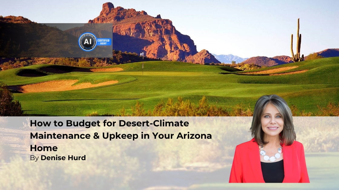 Desert. climate, maintenance. upkeep, arizona home