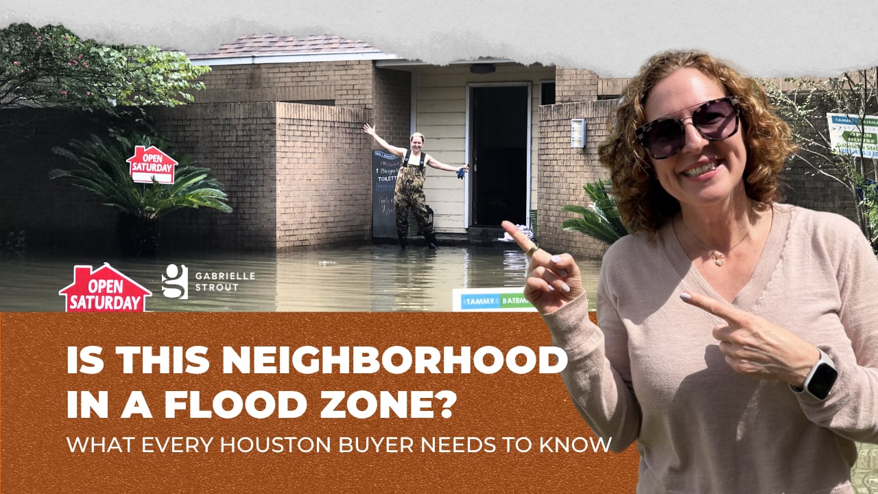 Is This Neighborhood in a Flood Zone? What Every Houston Buyer Needs to Know | Gabrielle Strout