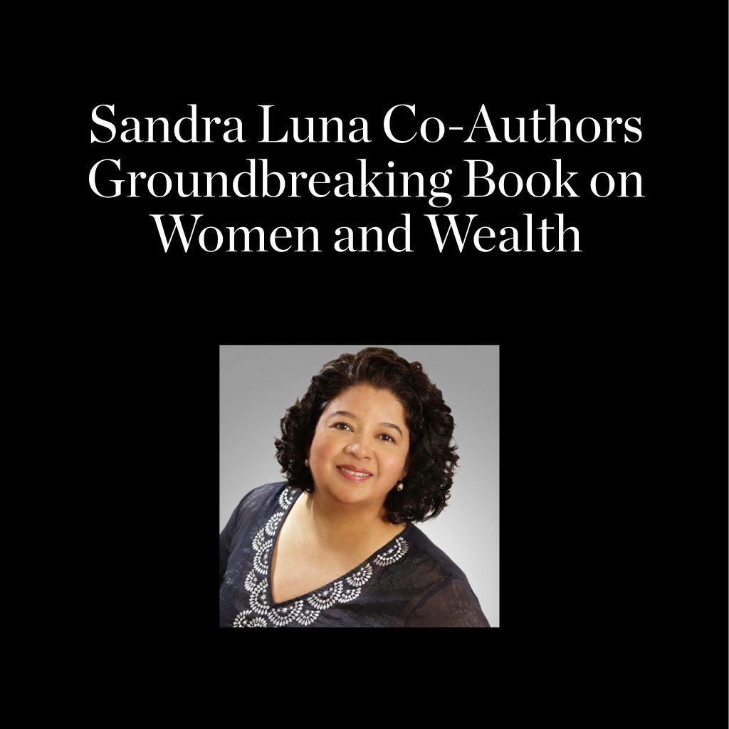 Bay Area Realtor Sandra Luna Contributes to Groundbreaking Book on Women and Wealth