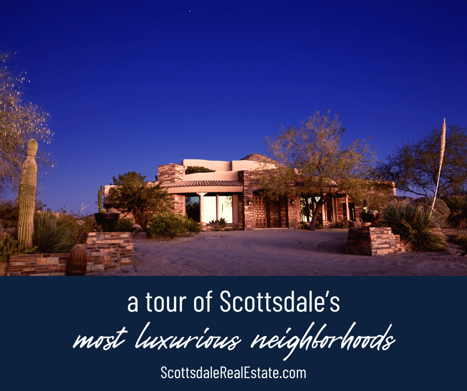 A Tour of Scottsdale's Most Luxurious Neighborhoods: What Defines High-End Living