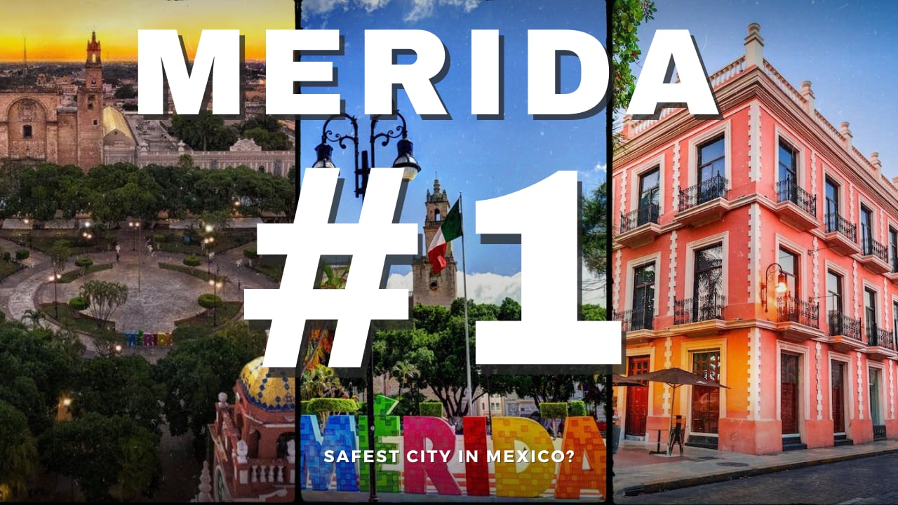 Why Merida is The #1 SAFEST city in Mexico for Real Estate in 2025?