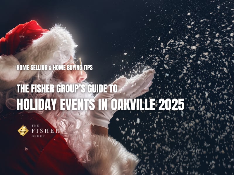 The Fisher Group’s Guide to Holiday Events in Oakville 2025 🎄🎄