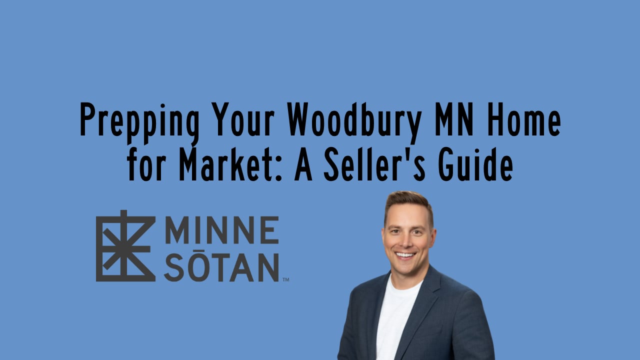 Prepping Your Woodbury MN Home for Market: A Seller's Guide
