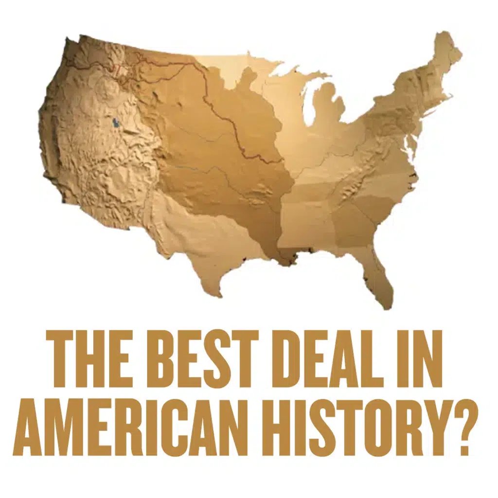 The Best Deal in American History?