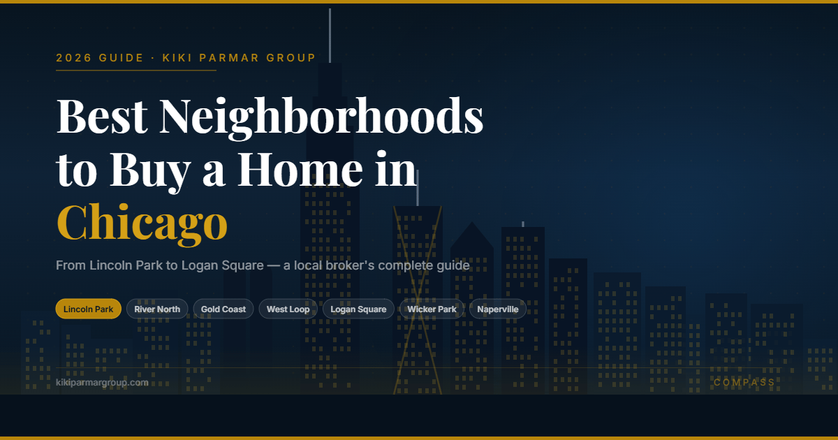 2026 guide to Chicago neighborhoods for home buyers by Kiki Parmar Group.