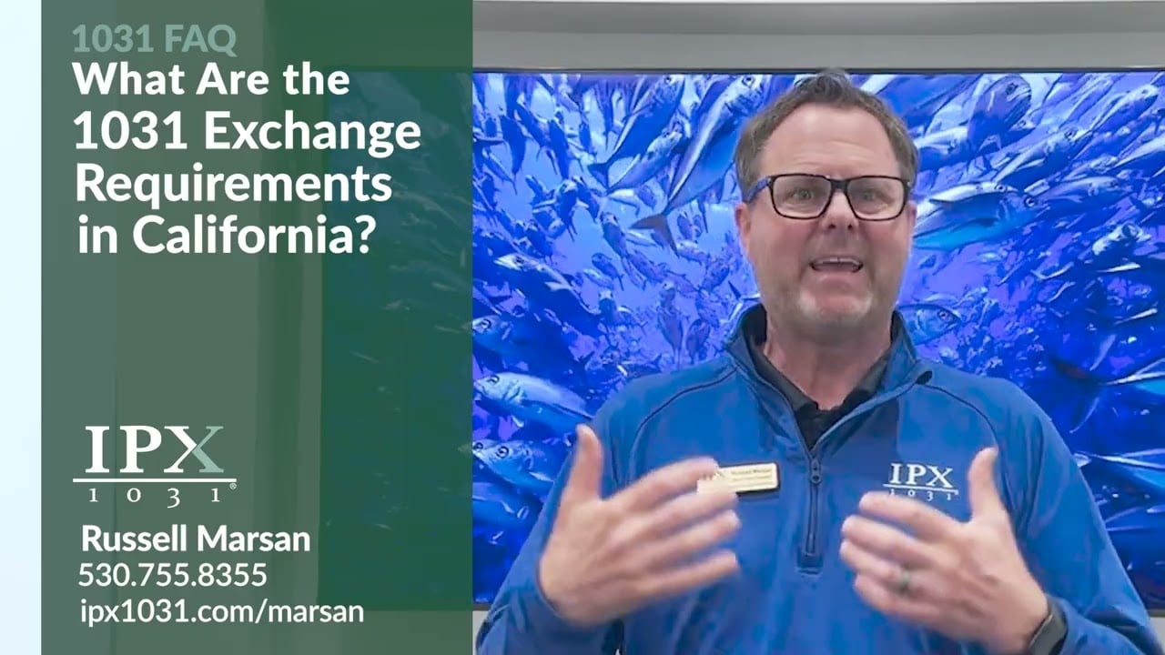 What Are the Requirements for a 1031 Exchange in California?