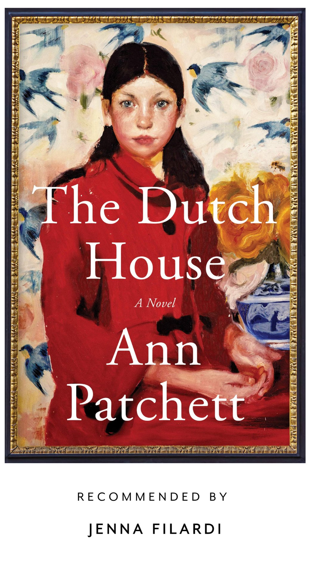 Book cover featuring a portrait of a girl in a red coat, surrounded by flowers and birds. Title: "The Dutch House" by Ann Patchett. Recommended by Jenna Filardi.